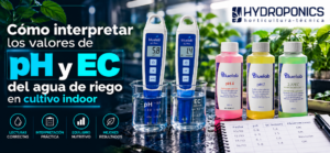 How to Interpret pH and EC Values in Indoor Irrigation Water